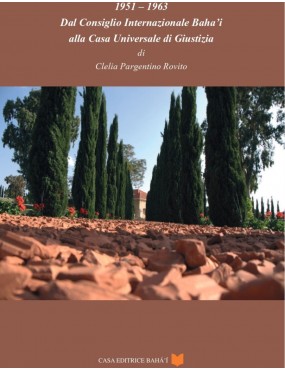 libro bahá'í 1951-1963. Dal Consiglio Internazionale Bahá'í alla Casa Universale di Giustizia