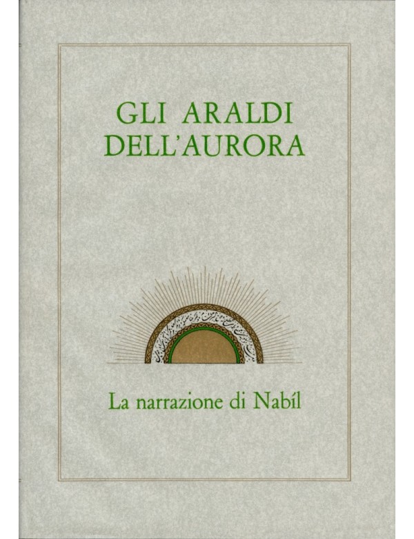 libro bahá'í Gli araldi dell'aurora. Con le note in lingua italiana
