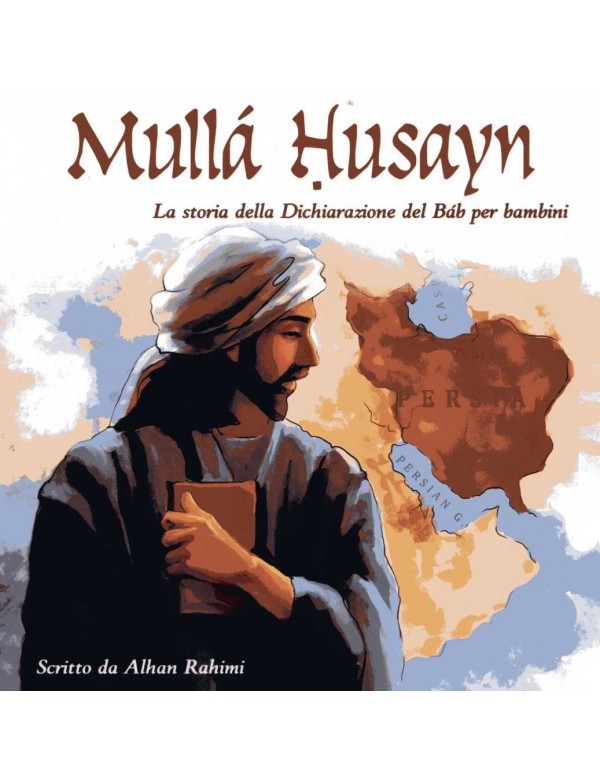 libro bahá'í MULLÁ ḤUSAYN: La storia della Dichiarazione del Báb per bambini libro bahá'í MULLÁ ḤUSAYN: La storia della Dichiarazione del Báb per bambini