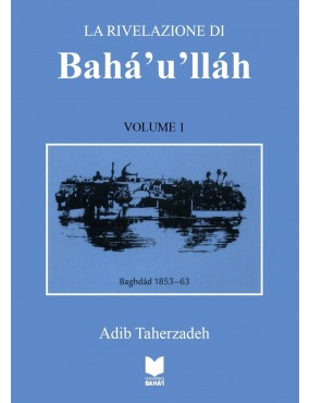 libro bahá'í La rivelazione di Bahá'u'lláh. Volume 1