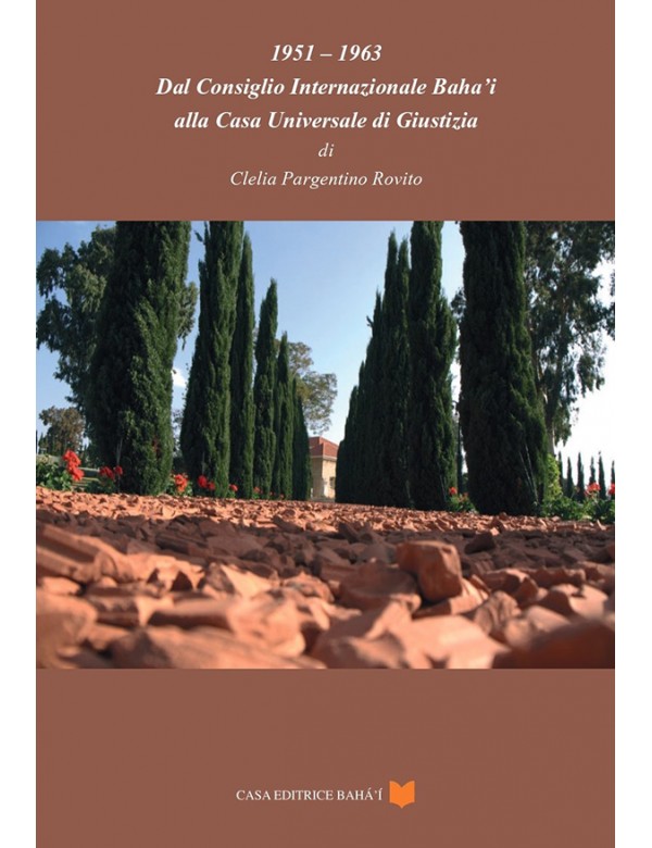 libro bahá'í 1951-1963. Dal Consiglio Internazionale Bahá'í alla Casa Universale di Giustizia